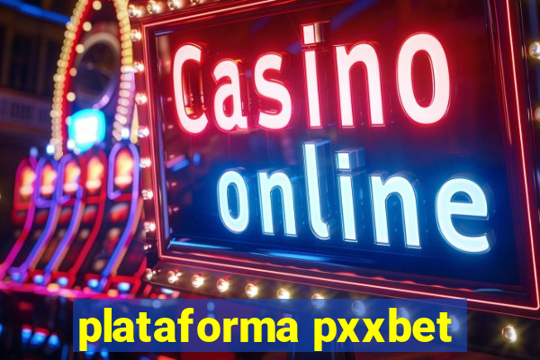 plataforma pxxbet